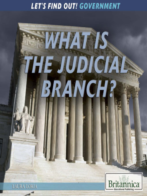 Title details for What Is the Judicial Branch? by Laura Loria - Available